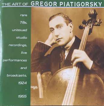 6CD/DVD/Doos Gregor Piatigorsky: The Art Of  (Rare 78s Unissued Studio Recordings, Public Performances And Broadcasts)