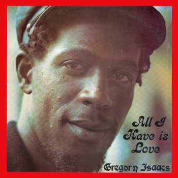 Album Gregory Isaacs: All I Have Is Love