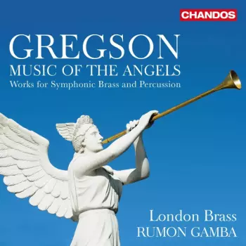 Edward Gregson: Music Of The Angels
