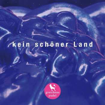 Album Gretchens Pudel: Kein Schöner Land