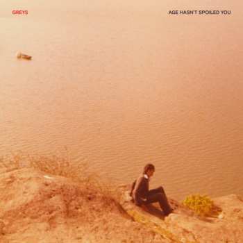 Album Greys: Age Hasn't Spoiled You