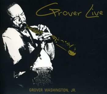 CD Grover Washington, Jr.: Grover Live