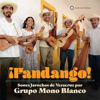 Album Grupo Mono Blanco: Fandango Sones Jarochos From Veracruz