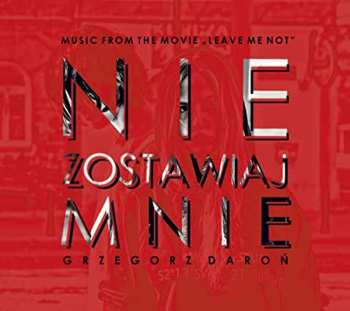 Album Grzegorz Daroń: Nie Zostawiaj Mnie: Music From The Movie-Leave Me Not