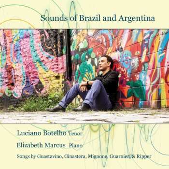 Album Guastavino / Botelho / Marcus: Sounds Of Brazil & Argentina