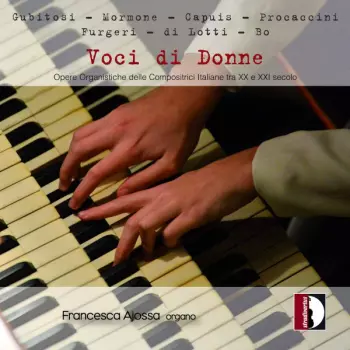 Voci Di Donne (Opere Organistiche Delle Compositrici Italiane Tra XX E XXI Secolo)