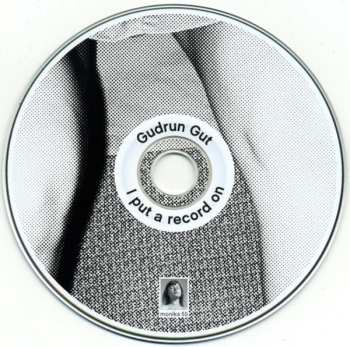 CD Gudrun Gut: I Put A Record On