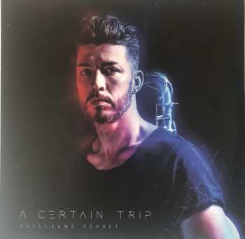 LP Guillaume Perret: A Certain Trip