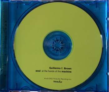 CD Guillermo E. Brown: Soul At The Hands Of The Machine