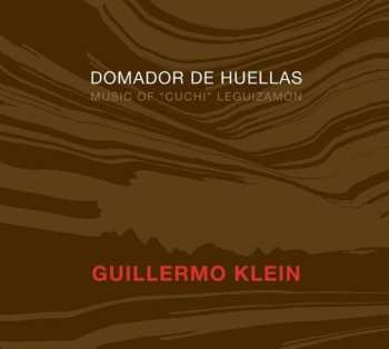 CD Guillermo Klein: Domador De Huellas (Music Of "Cuchi" Leguizamón)