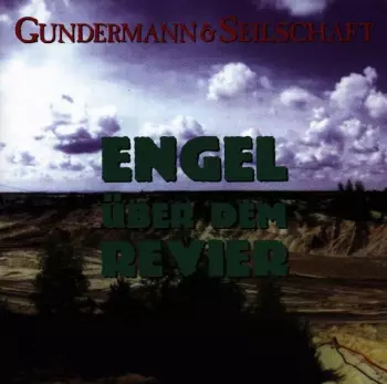 Gundermann & Seilschaft: Engel Über Dem Revier