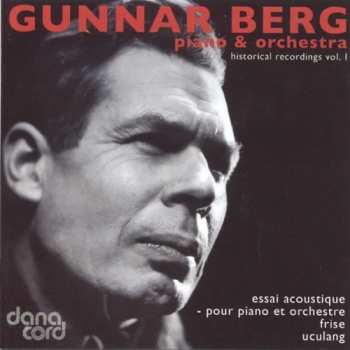 2CD Gunnar Berg: Piano & Orchestra  Historical Recordings Vol. 1