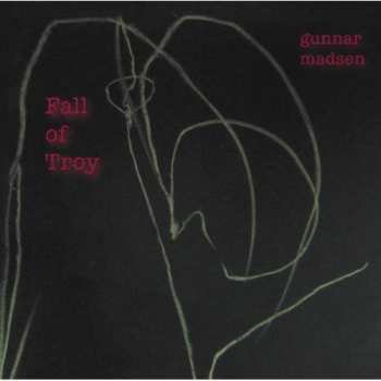 Album Gunnar Madsen: Fall Of Troy