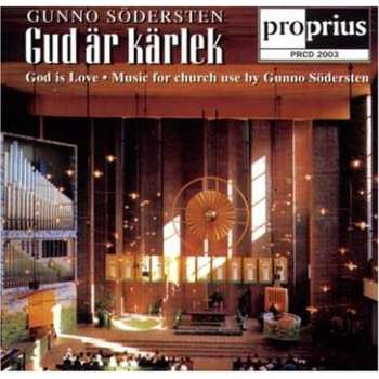 Album Gunno Södersten: Gud Är Kärlek = God Is Love - Music For Church Use By Gunno Södersten