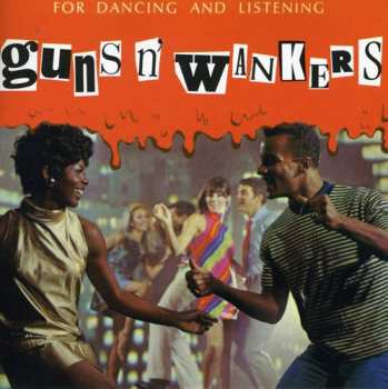 CD Guns 'N' Wankers: For Dancing And Listening