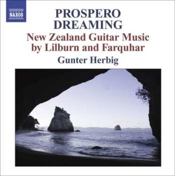 Album Gunter Herbig: Prospero Dreaming: New Zealand Guitar Music By Lilburn And Farquhar