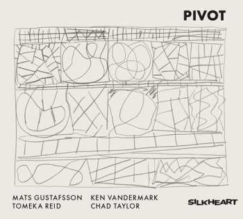 Album Gustafsson,mats / Vandermark,ken / Reid,tomeka: Pivot
