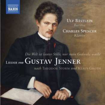 CD Ulf Bästlein: Die Welt Ist Lauter Stille, Nur Mein Gedanke Wacht - Lieder Nach Theodor Storm Und Klaus Groth