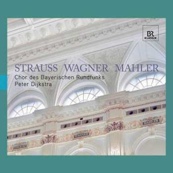 CD Gustav Mahler: Chor Des Bayerischen Rundfunks - Strauss/wagner/mahler