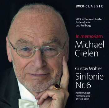3CD Gustav Mahler: In Memoriam Michael Gielen : Gustav Mahler Sinfonie Nr. 6