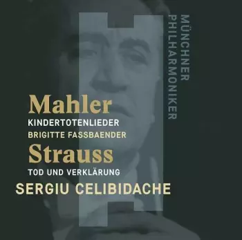 Richard Strauss: Kindertotenlieder / Tod Und Verklärung