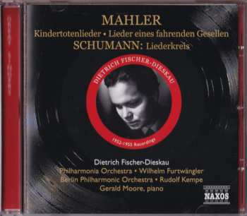 CD Robert Schumann: Mahler: Kindertotenlieder • Lieder Eines Fahrenden Gesellen / Schumann: Liederkreis