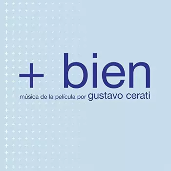 + Bien (Musica de la pelicula por Gustavo Cerati)