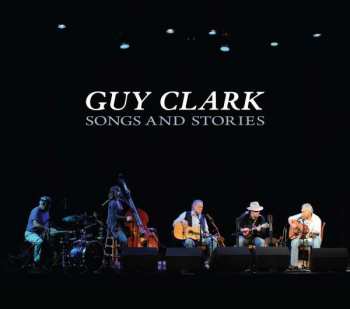 CD Guy Clark: Songs And Stories