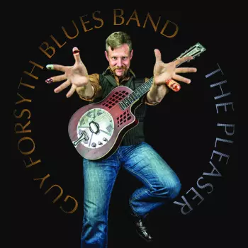 Guy Forsyth Band: The Pleaser