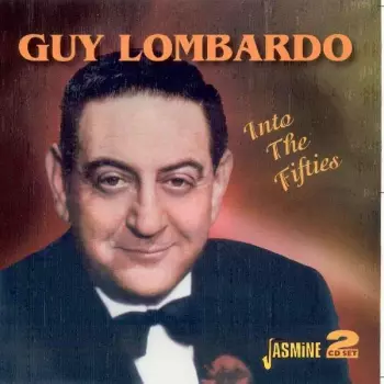 Guy Lombardo: Into The Fifties