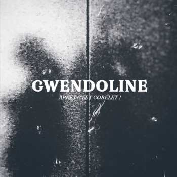 CD Gwendoline: Après C'est Gobelet!