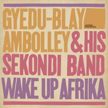Album Gyedu Blay Ambolley: Wake Up Afrika