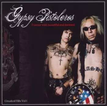 Forever Wild, Beautiful And Damned - Greatest Hits Vol. 1