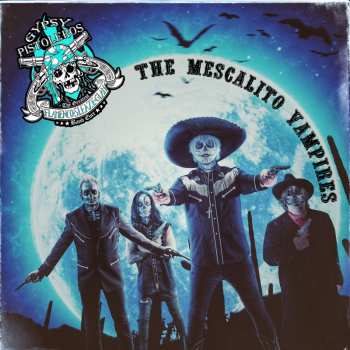 CD Gypsy Pistoleros: The Mescalito Vampires