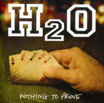 Album H2O: Nothing To Prove