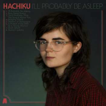 Album Hachiku: I'll Probably Be Asleep