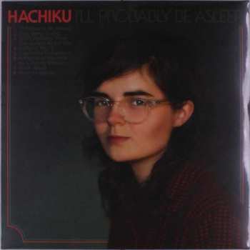 LP Hachiku: I'll Probably Be Asleep