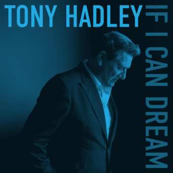 Album Hadley,tony: If I Can Dream