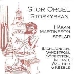 CD Håkan Martinsson: Stororgel I Storkyrkan 