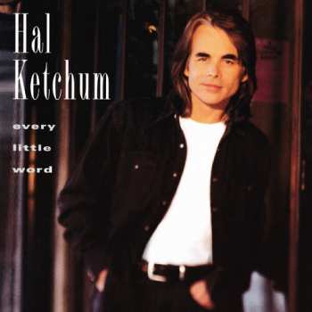 Album Hal Ketchum: Every Little Word