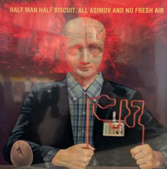 Album Half Man Half Biscuit: All Asimov And No Fresh Air