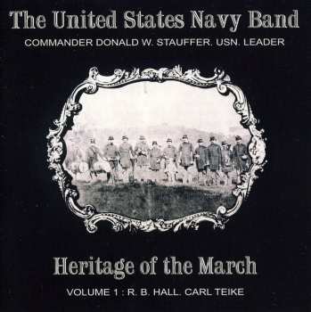 CD Hall / Teike / Us Navy Band / Stauffer: Heritage Of The March 1