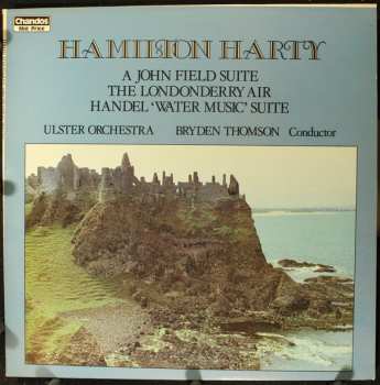 Album Sir Hamilton Harty: A John Field Suite / The Londonderry Air / Handel "Water Music" Suite