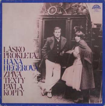 LP Hana Hegerová: Lásko Prokletá (Hana Hegerová Zpívá Texty Pavla Kopty)