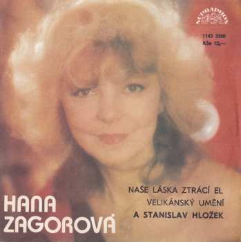 SP Hana Zagorová: Naše Láska Ztrácí El / Velikánský Umění