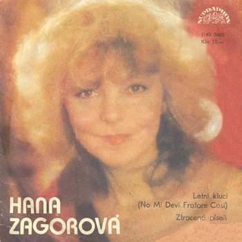 SP Hana Zagorová: Letní Kluci (No Mi Devi Fratare Cosi) / Ztracená Píseň