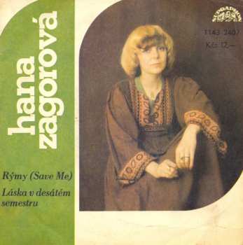 SP Hana Zagorová: Rýmy (Save Me) / Láska V Desátém Semestru