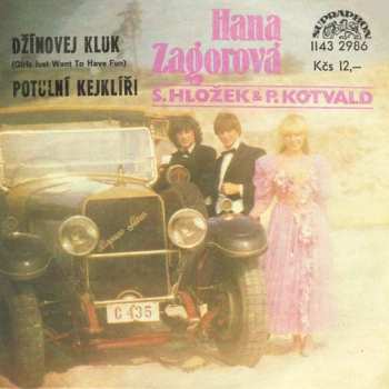 SP Hana Zagorová: Džínovej Kluk (Girls Just Want To Have Fun) / Potulní Kejklíři
