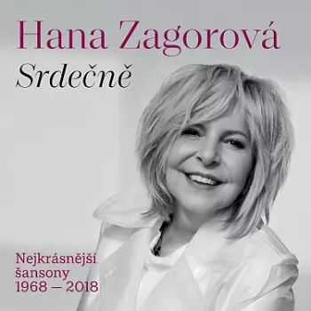 Hana Zagorová: Srdečně / Nejkrásnější šansony 1968-2018