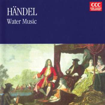 Album Georg Friedrich Händel: Handel : Water Music